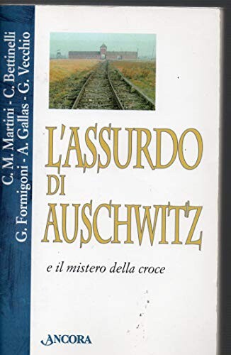 4822003 L'assurdo di Auschwitz e il